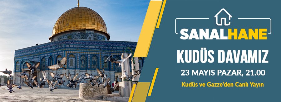 SANALHANE'DE KUDÜS KONUŞULUYOR